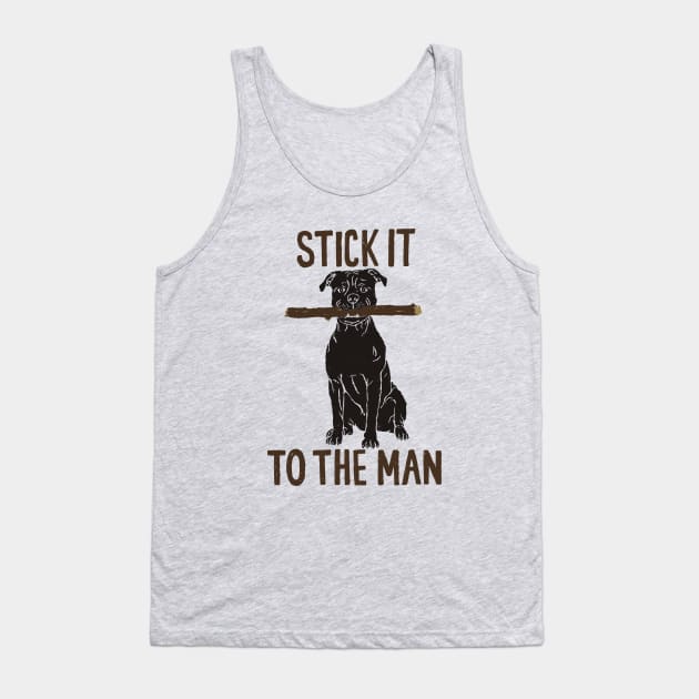 Stick It To The Man - Funny Dog Tank Top by anothertshirtco